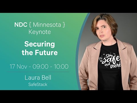 Keynote: Securing the Future - Laura Bell - NDC Minnesota 2022