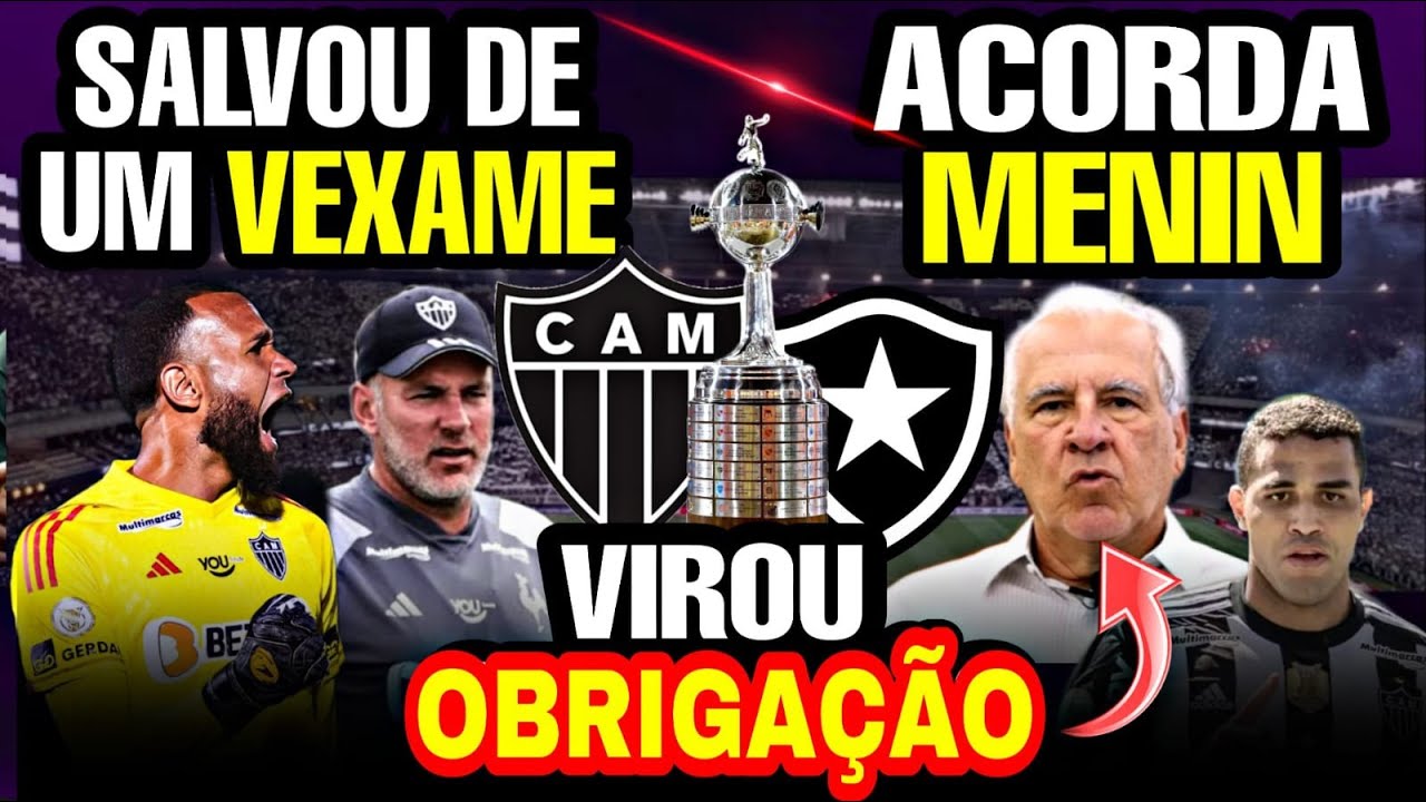 OBRIGADO ÉVERSON - ACORDA RUBENS MENIN - GALO PRECISA GANHAR A LIBERTADORES - NOTÍCIAS DO GALO