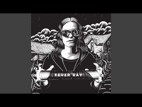 Dry Dusty - Fever Ray