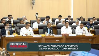 Evaluasi Kebijakan Batubara, Cegah 'Blackout' Jadi Tragedi - Editorial Parlemen