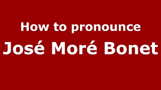 How to pronounce José Moré Bonet