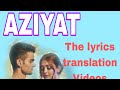 AZIYAT SONG LYRICS ENGLISH TRANSLATION