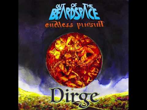 Dirge~ Out of the Beardspace