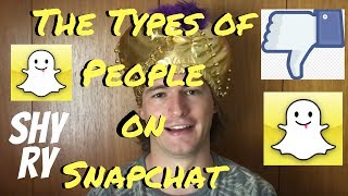 Types of People on Snapchat