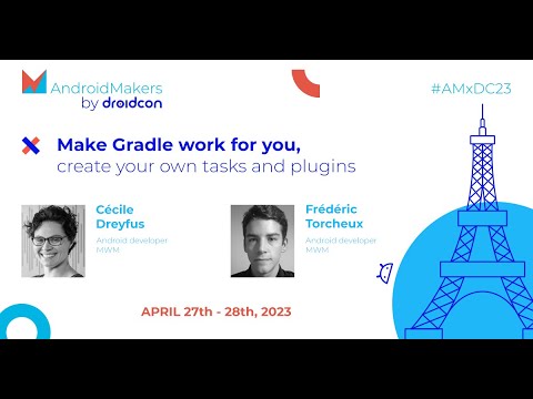 Make Gradle work for you, create your own tasks and plugins - Cécile Dreyfus, Frédéric Torcheux