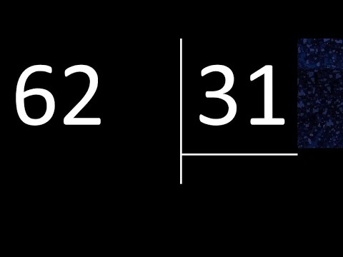 Dividir 62 entre 31 , division exacta . Como se dividen 2 numeros