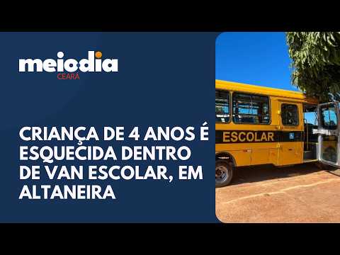 Criança de 4 anos é esquecida dentro de van escolar, em altaneira | Meio-dia Ceará