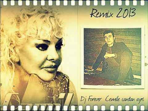 Dj Forever - Cemile - Candan ayri - Remix 2013