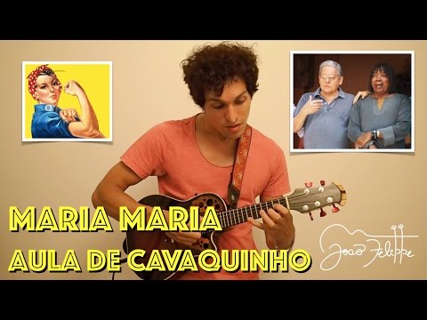 Maria Maria, por João Felippe - AULA DE CAVAQUINHO