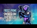 FROST PRIME HAVEN SNOW GLOBE BUILDS (2 FORMAS) | Guide/Overview/2 Mod Setups!/Gameplay