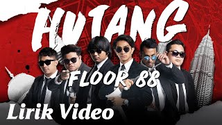 Download lagu Floor 88 - Hutang [ Lyric Video] mp3