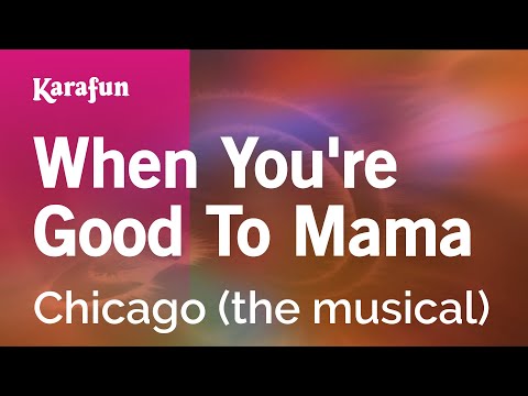 When You're Good to Mama - Chicago (the musical) | Karaoke Version | KaraFun
