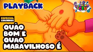 Quão Bom e Quão Maravilhoso é - Playback | Karaoke - Louvorzinho do Céu - Música Infantil Cristã