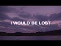 I Would Be Lost
