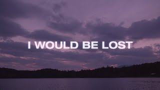I Would Be Lost