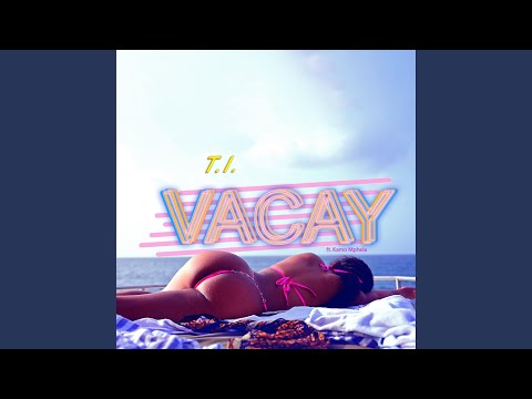 Vacay (feat. Kamo Mphela)