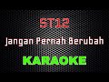 ST12 - Jangan Pernah Berubah [Karaoke] | LMusical