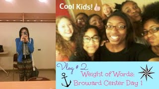 Vlog #2: Weight of Words Show at Broward Center (Day 1)