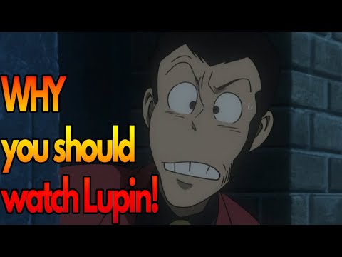 Please watch this anime - WHY You Should Watch Lupin The Third