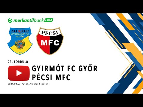 Gyirmót FC Győr - Pécsi MFC | Merkantil Bank Liga | 23. forduló | Élő közvetítés