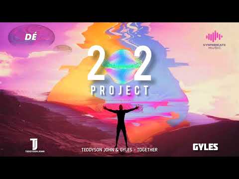 Teddyson John & Gyles - Together | Project 22