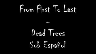 From First To Last - Dead Trees Sub Español