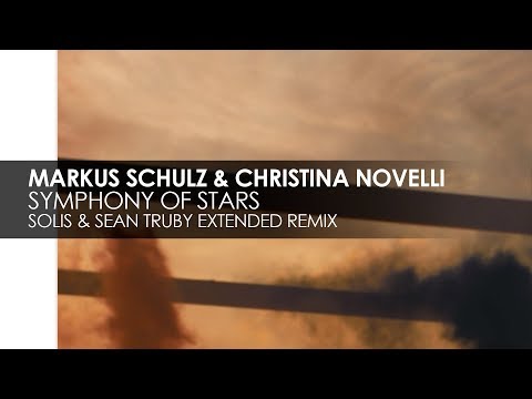 Markus Schulz & Christina Novelli - Symphony of Stars (Solis & Sean Truby Extended Remix)