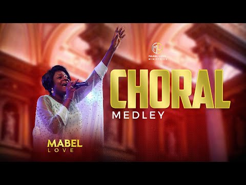 Mabel Love - Chorale Medley (Nyame ye kese & Gyatabruwa)