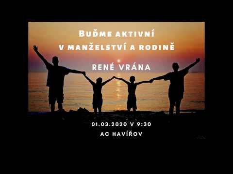 01.03.2020 René Vrána - Buďme aktivní v manželství a rodině
