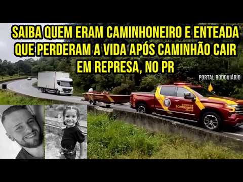 Caminhoneiro de 25 anos e enteada de 4 aninhos perderam a vida após caminhão cair em represa, no PR