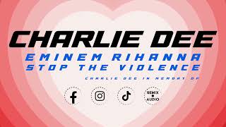 Eminem &amp; Rihanna - Stop The Violence (Charlie Dee In memory of..) Untitled Project 1