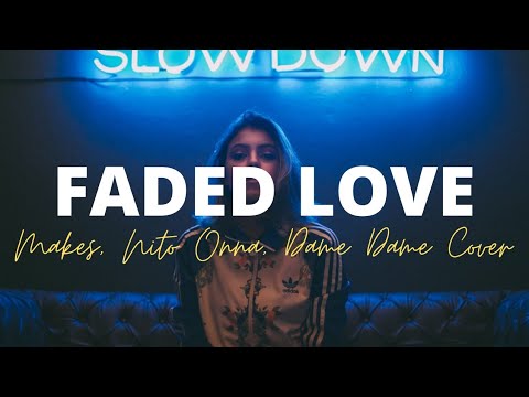 Faded Love (Majes, Nito Onna, Dame Dame Cover) ( Lyrics )