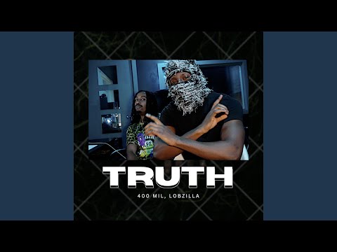 Truth (feat. Lobzilla)