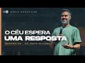 O CÉU ESPERA UMA RESPOSTA Série Profetize Ep3 Pastor Davis Oliveira
