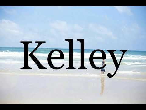 How To Pronounce Kelley🌈🌈🌈🌈🌈🌈Pronunciation Of Kelley