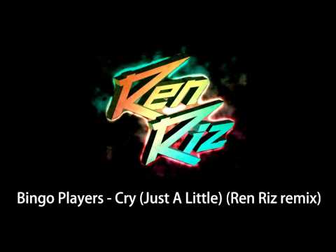 Bingo Players - Cry (Just A Little) (Ren Riz bootleg remix)