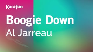 Karaoke Boogie Down - Al Jarreau *