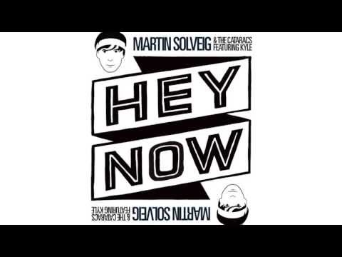 Martin Solveig & The Cataracs Feat. Kyle - Hey Now