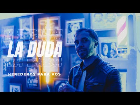 Herederos Para Vos - La Duda