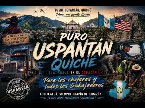 Puro uspantan quiché corridos tumbados para el mundo entero 