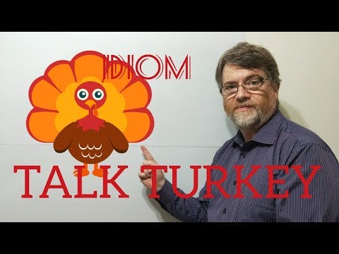 English Tutor Nick P Idioms (184) Talk Turkey