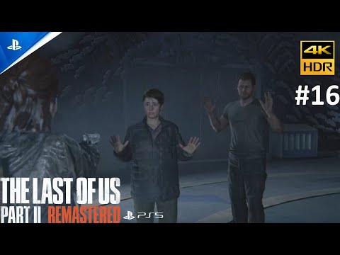 The Last of Us Part 2 Remastered - Full Walkthrough Part 16 - PS5 4K 60FPS Gameplay (No Commentary)