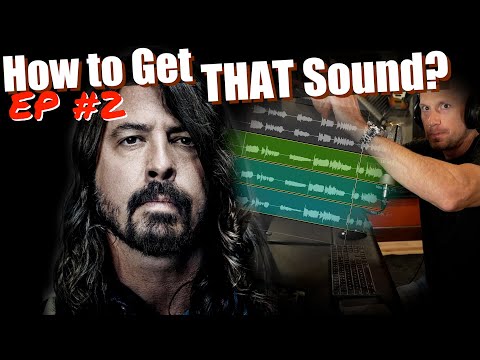 How to get THAT Sound Ep. 2:  Dave Grohl, Foo Fighters
