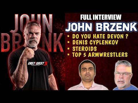 John Brzenk Full Interview - Training, Steriods, Cyplenkov, Devon Larratt , Patrenko | East v West 5