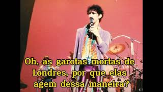 Frank Zappa - Dead Girls Of London + Shall We Take Ourselves Seriously? (Legendado Pt-Br) (Live)