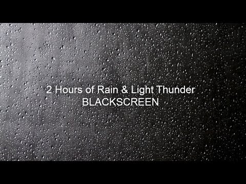 2 Hours Rain & Thunder with BLACKSCREEN and NO ADVERTS!!!