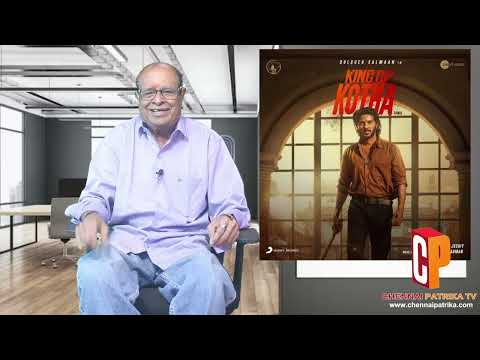 King of Kotha Tamil Movie Review - Dulquer Salmaan | Abhilash Joshiy | Jakes Bejoy - Chennaipatrika Tv