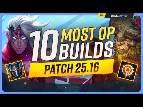 The 10 NEW MOST OP BUILDS on Patch 25.16 - League of Legends