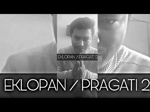 EKLOPAN / PRAGATI 2 / ROUGH VERSION