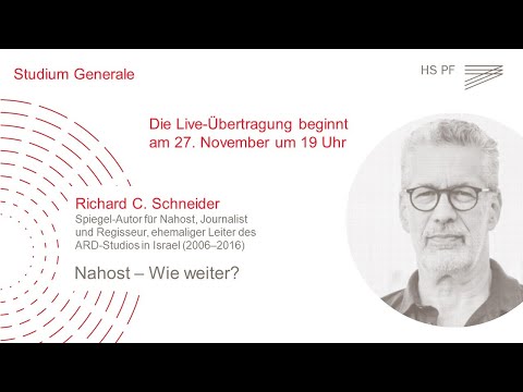 Studium Generale HSPF – Richard C. Schneider: „Nahost – wie weiter?“